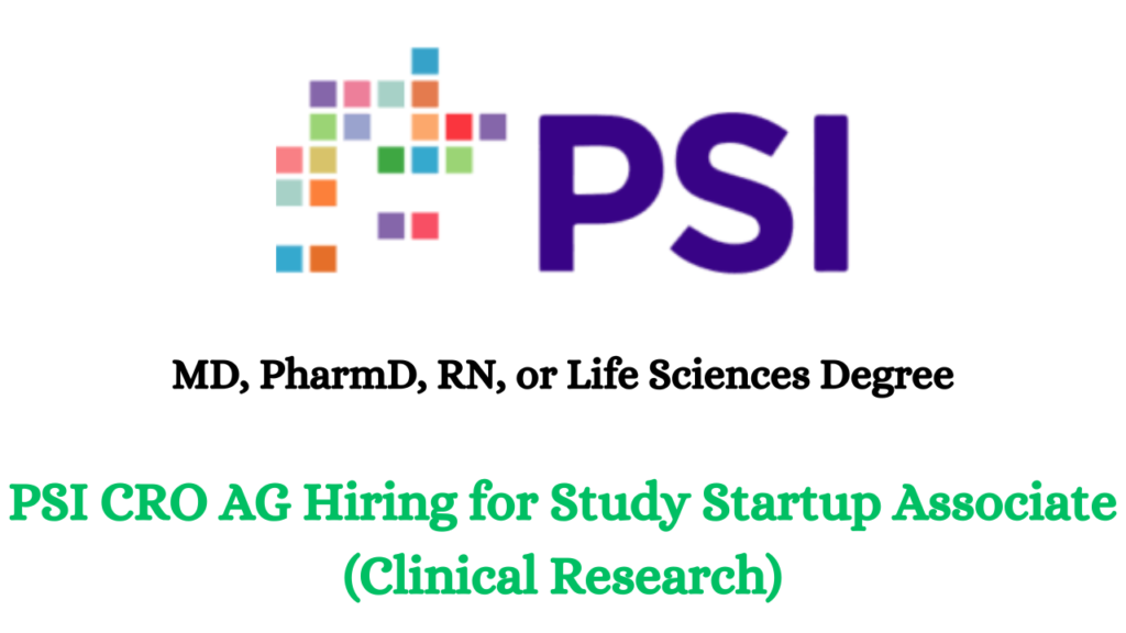 PSI CRO AG Hiring Study Startup Associate (Clinical Research)